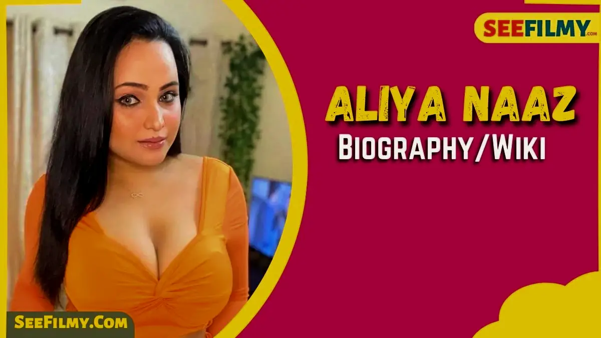 Aliya Naaz Biography, Age, Height, Boyfriend, Web Series, Net Worth