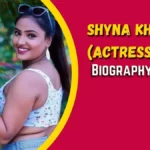 Shyna Khatri Biography, Age, Height, Boyfriend, Bhojpuri Movie, Net Worth