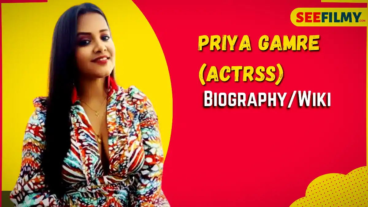 Priya Gamre Biography, Web Series, Age, Wiki, Boyfriend, Net Worth & More